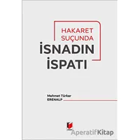 Hakaret Suçunda İsnadın İspatı - Mehmet Türker Erenalp - Adalet Yayınevi