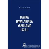 Marka Davalarında Yargılama Usülü - Serdar Kale - Adalet Yayınevi