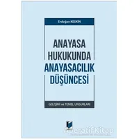 Anayasa Hukukunda Anayasacılık Düşüncesi - Erdoğan Keskin - Adalet Yayınevi