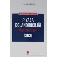 Sermaye Piyasası Kanununda Piyasa Dolandırıcılığı (Manipülasyon) Suçu