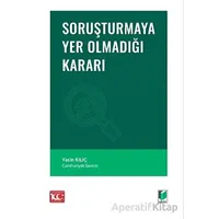 Soruşturmaya Yer Olmadığı Kararı - Yasin Kılıç - Adalet Yayınevi