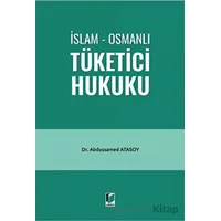 İslam - Osmanlı Tüketici Hukuku - Abdussamed Atasoy - Adalet Yayınevi