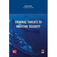 Criminal Threats to Maritime Security - Erdem Asıl - Adalet Yayınevi
