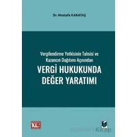 Vergilendirme Yetkisinin Tahsisi ve Kazancın Dağıtımı Açısından Vergi Hukukunda Değer Yaratımı