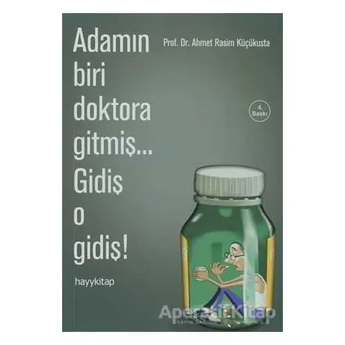 Adamın Biri Doktora Gitmiş... Gidiş O Gidiş! - Ahmet Rasim Küçükusta - Hayykitap