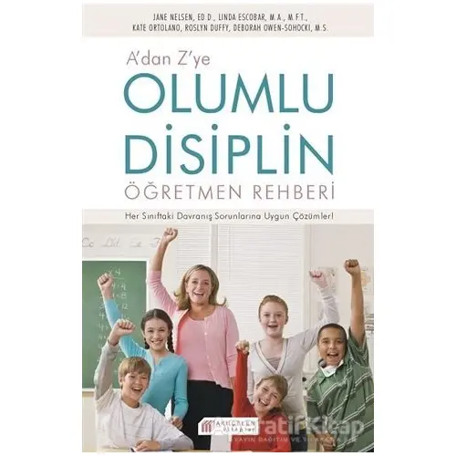 Adan Zye Olumlu Disiplin Öğretmen Rehberi - Jane Nelsen - Akıl Çelen Kitaplar