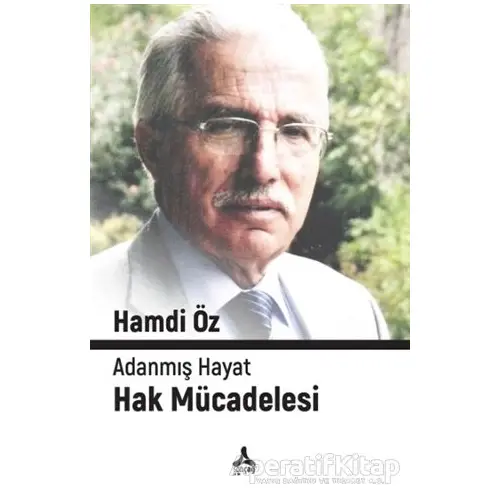 Adanmış Hayat Hak Mücadelesi - Hamdi Öz - Sonçağ Yayınları