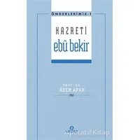 Hazreti Ebu Bekir - Adem Apak - Ensar Neşriyat