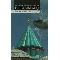 Mevlana Celaleddin Rumi’nin İktisat Anlayışı - Adem Esen - Rumi Yayınları