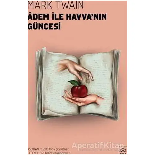 Adem ile Havvanın Güncesi - Mark Twain - İthaki Yayınları