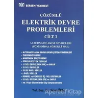 Çözümlü Elektrik Devre Problemleri Cilt: 3 - Adem Ünal - Birsen Yayınevi