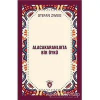 Alacakaranlıkta Bir Öykü - Stefan Zweig - Dorlion Yayınları