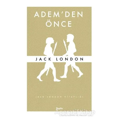 Adem’den Önce - Jack London - Zeplin Kitap