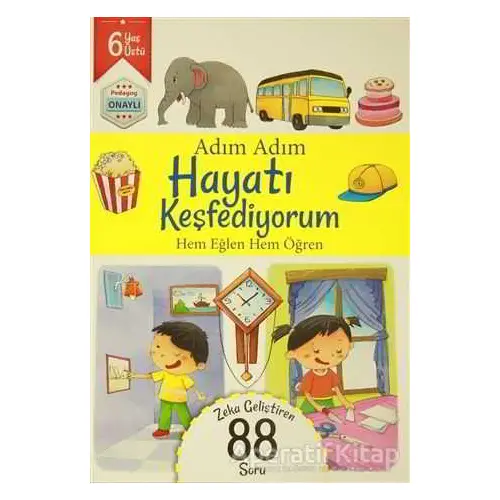 Adım Adım Hayatı Keşfediyorum 6 Yaş - Zeka Geliştiren 88 Soru - Kolektif - Revzen Kitap