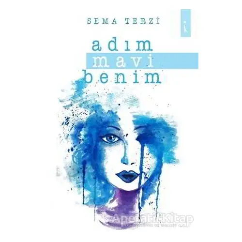 Adım Mavi Benim - Sema Terzi - İkinci Adam Yayınları