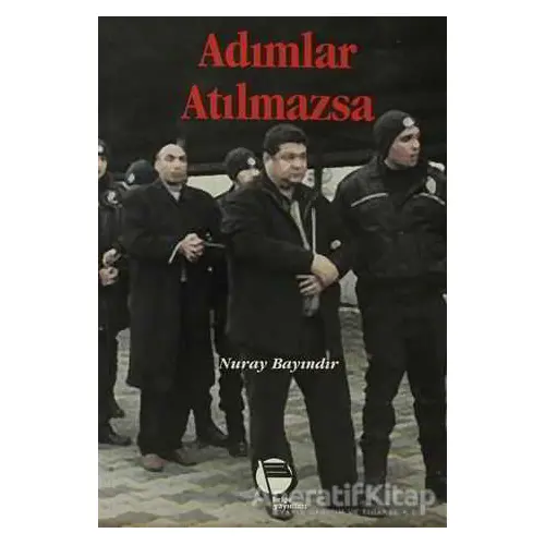 Adımlar Atılmazsa - Nuray Bayındır - Belge Yayınları