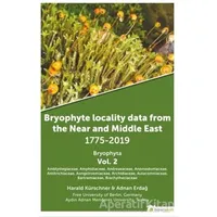 Bryophyte Locality Data From The Near and Middle East 1775-2019 Bryophyta Vol. 2