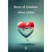 Beter Ol Gönlüm - Adnan Uçkun - Luna Yayınları