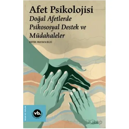 Afet Psikolojisi - Doğal Afetlerde Psikososyal Destek ve Müdahaleler