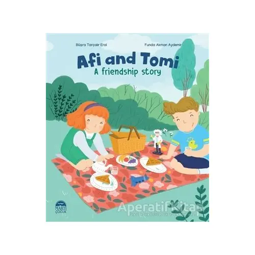 Afi and Tomi - A Friendship Story - Büşra Tarçalır Erol - Martı Çocuk Yayınları