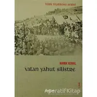 Vatan Yahut Silistre - Namık Kemal - Akçağ Yayınları