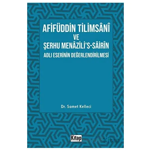 Afifüddin Tilimsani Ve Şerhu Menazilis -Sairin Adlı Eserinin Değerlendirilmesi