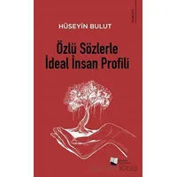 Özlü Sözlerle İdeal İnsan Profili - Hüseyin Bulut - Karina Yayınevi