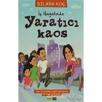 İş Hayatında Yaratıcı Kaos - Dilara Koç - Siyah Beyaz