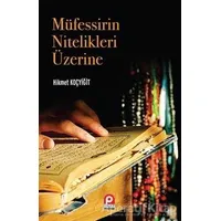 Müfessirin Nitelikleri Üzerine - Hikmet Koçyiğit - Pınar Yayınları