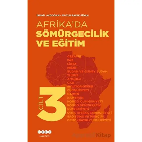 Afrika’da Sömürgecilik Ve Eğitim - Cilt 3 - Mutlu Sadık Fidan - Hece Yayınları