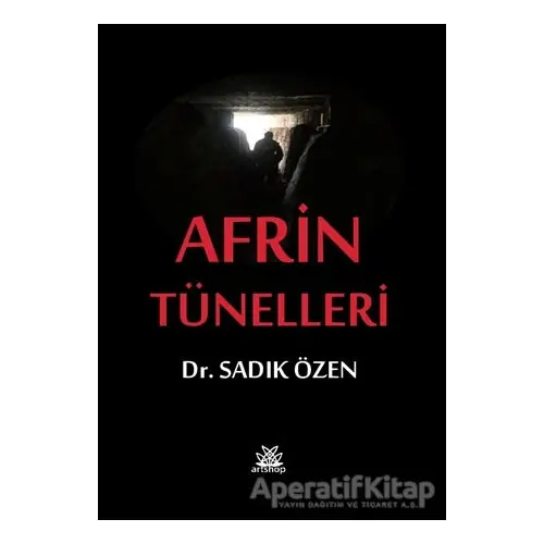 Afrin Tünelleri - Sadık Özen - Artshop Yayıncılık