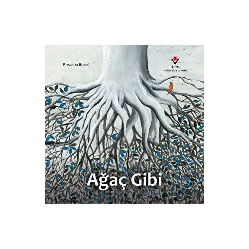 Ağaç Gibi - Rossana Bossu - TÜBİTAK Yayınları