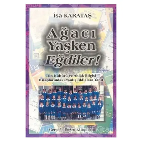 Ağacı Yaşken Eğdiler - İsa Karataş - GDK Yayınları