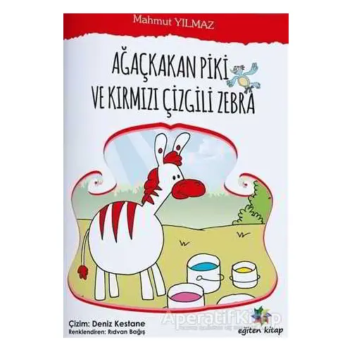 Ağaçkakan Piki Ve Kırmızı Çizgili Zebra - Mahmut Yılmaz - Eğiten Kitap