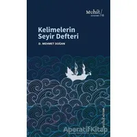 Kelimelerin Seyir Defteri - D. Mehmet Doğan - Muhit Kitap