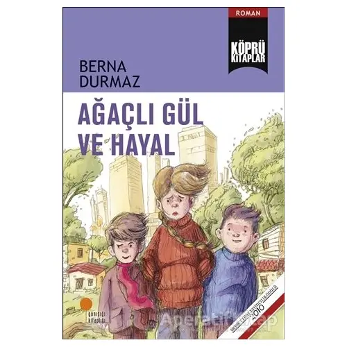 Ağaçlı Gül ve Hayal - Berna Durmaz - Günışığı Kitaplığı