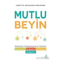 Mutlu Beyin - Loretta Graziano Breuning - Aganta Yayınları