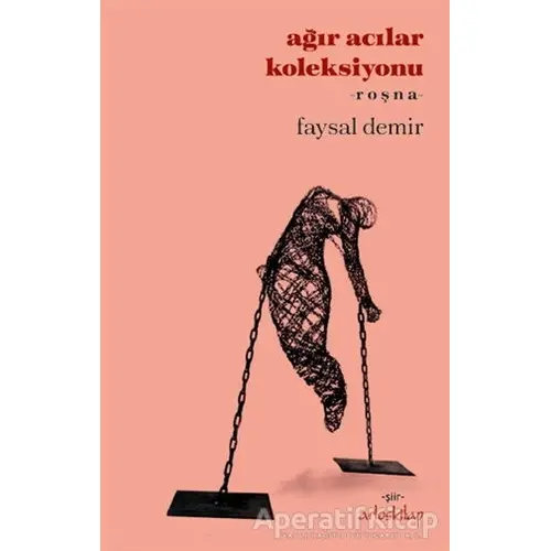 Ağır Acılar Koleksiyonu - Roşna - Faysal Demir - Artos Kitap