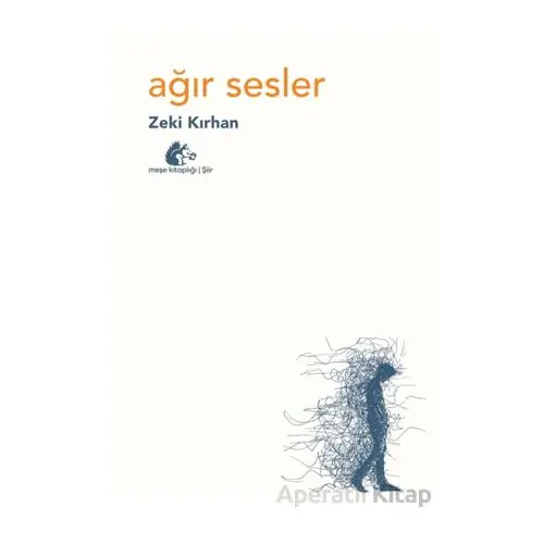 Ağır Sesler - Zeki Kırhan - Meşe Kitaplığı