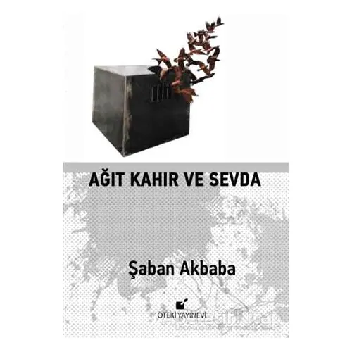 Ağıt Kahır ve Sevda - Şaban Akbaba - Öteki Yayınevi