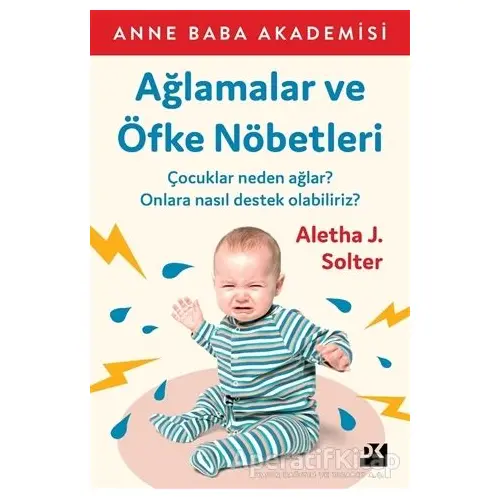 Ağlamalar ve Öfke Nöbetleri - Aletha J. Solter - Doğan Kitap