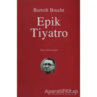 Epik Tiyatro - Bertolt Brecht - Agora Kitaplığı