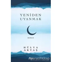 Yeniden Uyanmak - Hülya Aktaş - Bengisu Yayınları