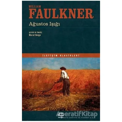 Ağustos Işığı - William Faulkner - İletişim Yayınevi