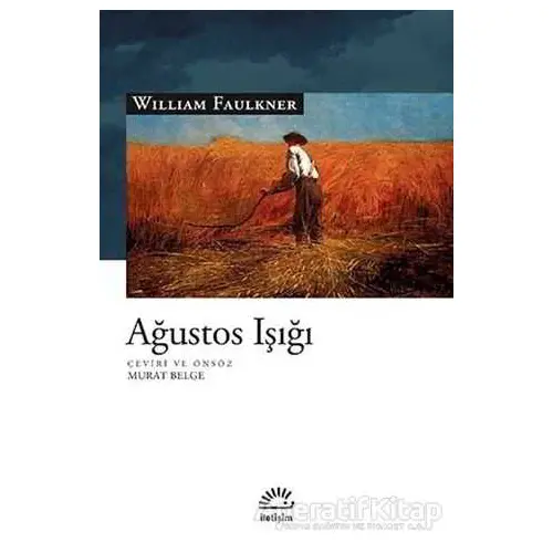 Ağustos Işığı - William Faulkner - İletişim Yayınevi