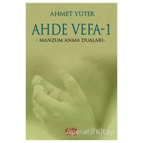 Ahde Vefa 1 - Manzum Anma Duaları - Ahmet Yüter - Akıl Fikir Yayınları