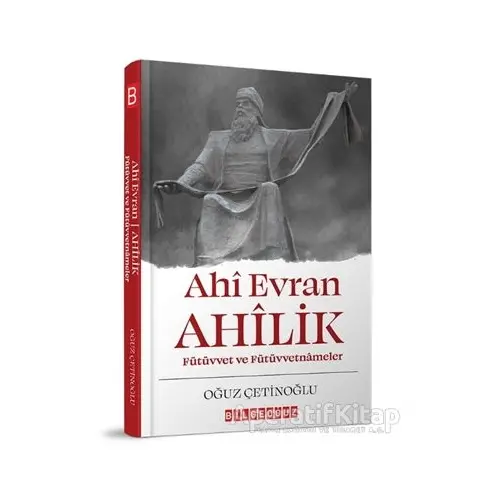 Ahi Evran Ahilik - Oğuz Çetinoğlu - Bilgeoğuz Yayınları