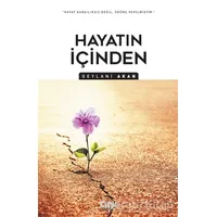 Hayatın İçinden - Geylani Akan - Çığır Yayınları