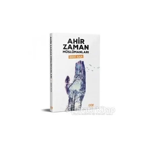 Ahir Zaman Müslümanları - Erdi Han - Çığır Yayınları