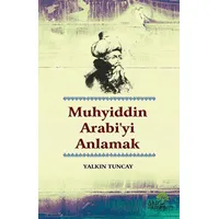 Muhyiddin Arabi’yi Anlamak - Yalkın Tuncay - Ahir Zaman